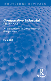 Comparative Industrial Relations (An Introduction to Cross-National Perspectives) - 9780367650766 by R. Bean, 9780367650766
