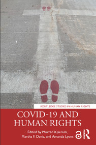 COVID-19 and Human Rights by Morten Kjaerum, Martha F. Davis, Amanda Lyons, 9780367688035