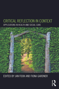 Critical Reflection in Context (Applications in Health and Social Care) - 9780415684255 by Jan Fook, Fiona Gardner, 9780415684255