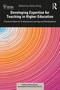 Developing Expertise for Teaching in Higher Education (Practical Ideas for Professional Learning and Development) by Helen King, 9781032057002