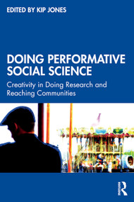 Doing Performative Social Science (Creativity in Doing Research and Reaching Communities) - 9781032035239 by Kip Jones, 9781032035239