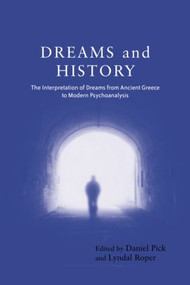 Dreams and History (The Interpretation of Dreams from Ancient Greece to Modern Psychoanalysis) - 9781583912836 by Daniel Pick, Lyndal Roper, 9781583912836