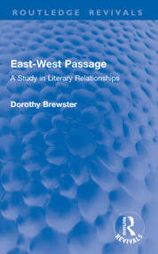 East-West Passage (A Study in Literary Relationships) - 9780367672188 by Dorothy Brewster, 9780367672188