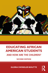 Educating African American Students (And How Are the Children?) by Gloria Swindler Boutte, 9780367758929