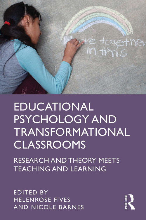 Educational Psychology and Transformational Classrooms (Research and Theory Meets Teaching and Learning) by Helenrose Fives, Nicole Barnes, 9781032231662