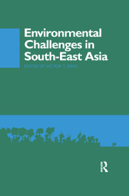 Environmental Challenges in South-East Asia by Victor T. King, 9781138993495