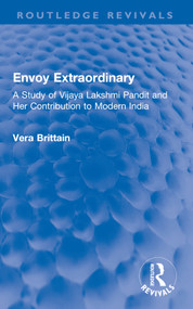 Envoy Extraordinary (A Study of Vijaya Lakshmi Pandit and Her Contribution to Modern India) - 9780367690106 by Vera Brittain, 9780367690106