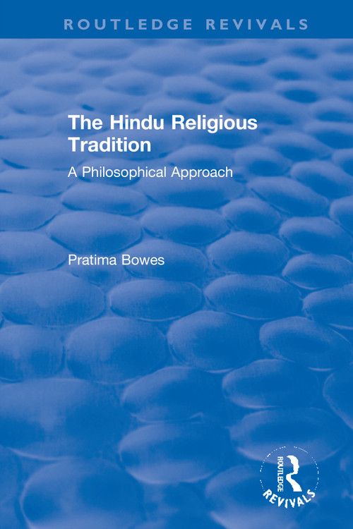 The Hindu Religious Tradition (A Philosophical Approach) - 9780367611354 by Pratima Bowes, 9780367611354