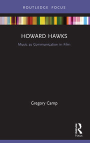 Howard Hawks (Music as Communication in Film) - 9780367489755 by Gregory Camp, 9780367489755