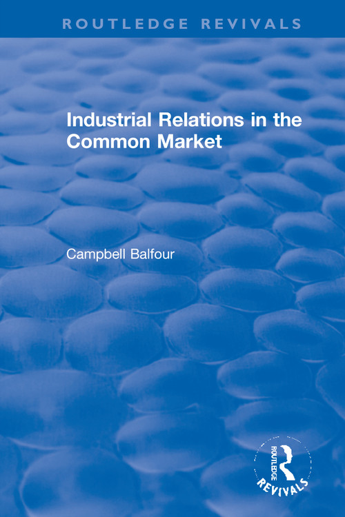 Industrial Relations in the Common Market - 9780367621124 by Campbell Balfour, 9780367621124