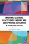 Informal Learning, Practitioner Inquiry and Occupational Education (An Epistemological Perspective) - 9780367545116 by Sai Loo, Brian Sutton, 9780367545116