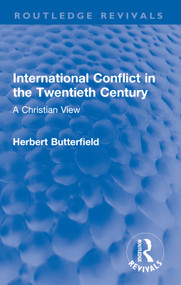 International Conflict in the Twentieth Century (A Christian View) - 9780367655273 by Herbert Butterfield, 9780367655273