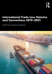 International Trade Law Statutes and Conventions 2019-2021 by Indira Carr, Jae Sundaram, 9780367646622