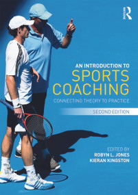 An Introduction to Sports Coaching (Connecting Theory to Practice) - 9780415694919 by Robyn Jones, Kieran Kingston, 9780415694919