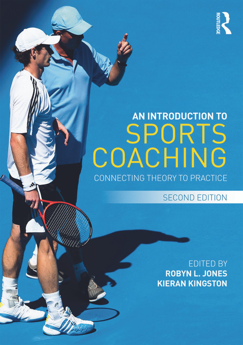 An Introduction to Sports Coaching (Connecting Theory to Practice) - 9780415694919 by Robyn Jones, Kieran Kingston, 9780415694919
