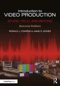 Introduction to Video Production (Studio, Field, and Beyond) by Ronald J. Compesi, Jaime S. Gomez, 9781138705753