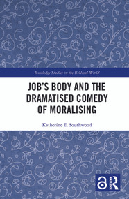 Job's Body and the Dramatised Comedy of Moralising - 9780367533113 by Katherine E. Southwood, 9780367533113