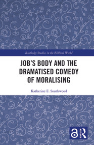 Job's Body and the Dramatised Comedy of Moralising - 9780367533113 by Katherine E. Southwood, 9780367533113