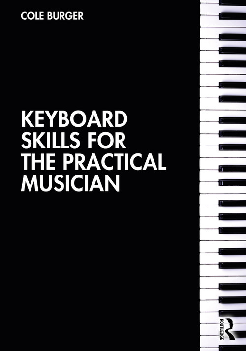 Keyboard Skills for the Practical Musician by Cole Burger, 9780367517465