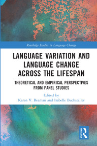 Language Variation and Language Change Across the Lifespan (Theoretical and Empirical Perspectives from Panel Studies) - 9780367704803 by Karen V. Beaman, Isabelle Buchstaller, 9780367704803
