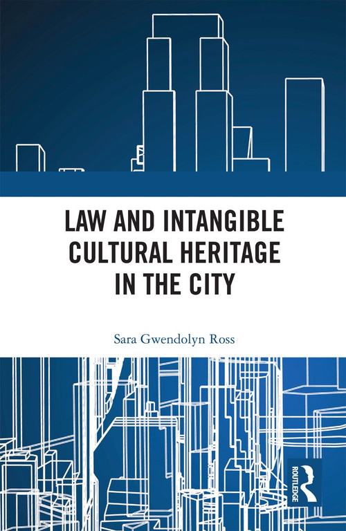Law and Intangible Cultural Heritage in the City - 9780367727444 by Sara Ross, 9780367727444
