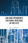 Law and Intangible Cultural Heritage in the City - 9780367727444 by Sara Ross, 9780367727444