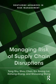 Managing Risk of Supply Chain Disruptions - 9781138067981 by Tong Shu, Shou Chen, Kin Keung Lai, Xizheng Zhang, Shouyang Wang, 9781138067981