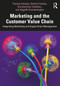 Marketing and the Customer Value Chain (Integrating Marketing and Supply Chain Management) - 9781138394490 by Thomas Fotiadis, Dimitris Folinas, Konstantinos Vasileiou, Aggeliki Konstantoglou, 9781138394490