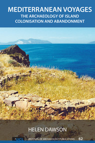 Mediterranean Voyages (The Archaeology of Island Colonisation and Abandonment) - 9781611329957 by Helen Dawson, 9781611329957