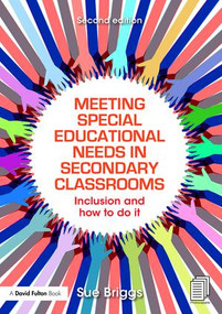 Meeting Special Educational Needs in Secondary Classrooms (Inclusion and how to do it) by Sue Briggs, 9781138854420