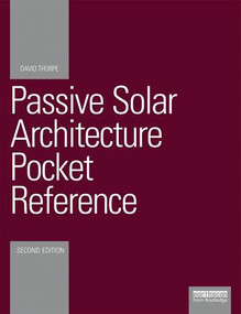 Passive Solar Architecture Pocket Reference - 9781138806283 by David Thorpe, 9781138806283