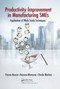 Productivity Improvement in Manufacturing SMEs (Application of Work Study) - 9781032402031 by Thomas Thinandavha Munyai, Boysana Lephoi Mbonyane, Charles Mbohwa, 9781032402031