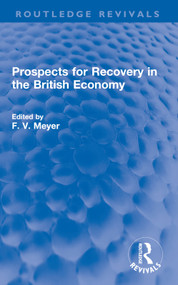 Prospects for Recovery in the British Economy - 9780367654184 by F. V. Meyer, 9780367654184