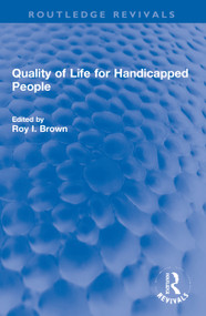 Quality of Life for Handicapped People by Roy I. Brown, 9780367650025