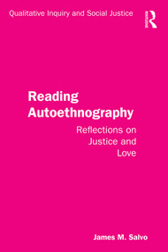 Reading Autoethnography (Reflections on Justice and Love) - 9781138744424 by James M. Salvo, 9781138744424