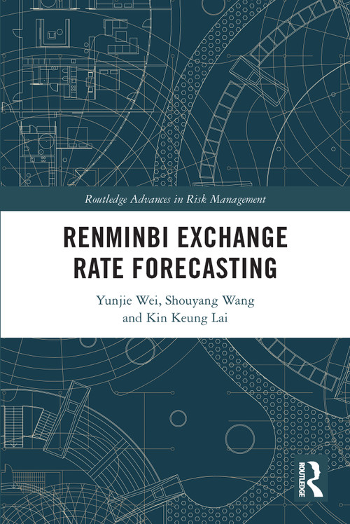 Renminbi Exchange Rate Forecasting - 9780367694937 by Yunjie Wei, Shouyang Wang, Kin Keung Lai, 9780367694937