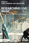 Researching Live Music (Gigs, Tours, Concerts and Festivals) by Chris Anderton, Sergio Pisfil, 9780367405007