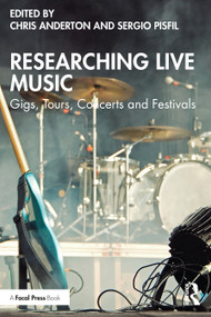 Researching Live Music (Gigs, Tours, Concerts and Festivals) by Chris Anderton, Sergio Pisfil, 9780367405007