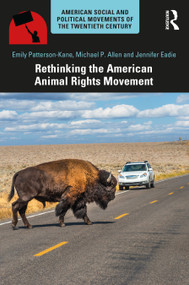 Rethinking the American Animal Rights Movement by Emily Patterson-Kane, Michael P. Allen, Jennifer Eadie, 9781138915107
