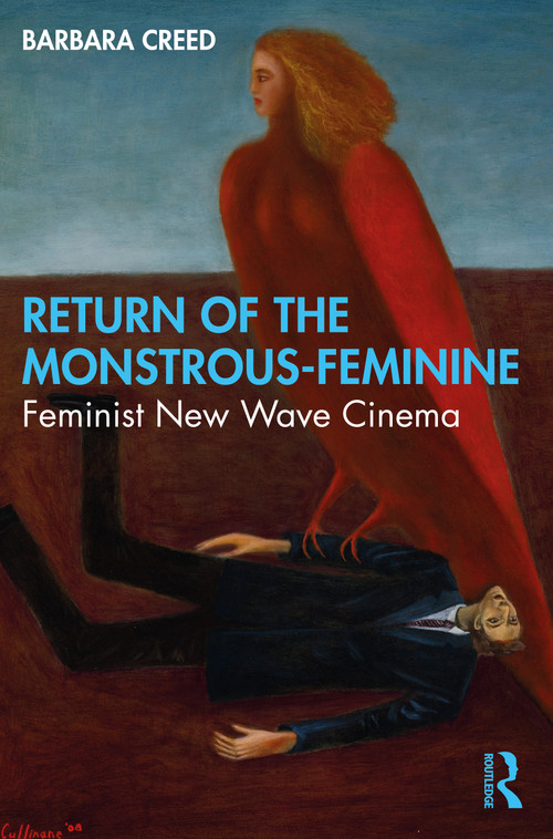 Return of the Monstrous-Feminine (Feminist New Wave Cinema) by Barbara Creed, 9780367478162