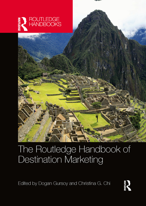 The Routledge Handbook of Destination Marketing by Dogan Gursoy, Christina Chi, 9781032339139