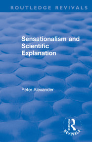 Sensationalism and Scientific Explanation - 9780367610890 by Peter Alexander, 9780367610890
