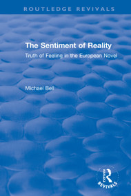 The Sentiment of Reality (Truth of Feeling in the European Novel) - 9780367610661 by Michael Bell, 9780367610661