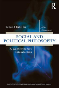 Social and Political Philosophy (A Contemporary Introduction) - 9781138841659 by John Christman, 9781138841659