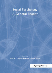 Social Psychology (A General Reader) - 9780863776953 by Arie Kruglanski, E. Tory Higgins, 9780863776953