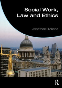 Social Work, Law and Ethics by Jonathan Dickens, 9780415590167