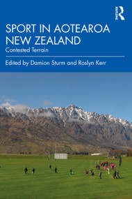 Sport in Aotearoa New Zealand (Contested Terrain) by Damion Sturm, Roslyn Kerr, 9780367472566