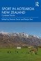 Sport in Aotearoa New Zealand (Contested Terrain) by Damion Sturm, Roslyn Kerr, 9780367472566