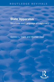 State Apparatus (Structures and Language of Legitimacy) - 9780367634384 by Gordon L. Clark, Michael Dear, 9780367634384