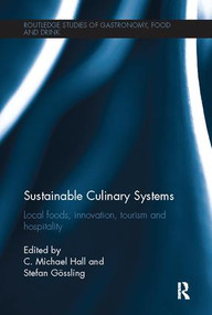 Sustainable Culinary Systems (Local Foods, Innovation, Tourism and Hospitality) - 9781138081697 by C. Michael Hall, Gossling Stefan, 9781138081697